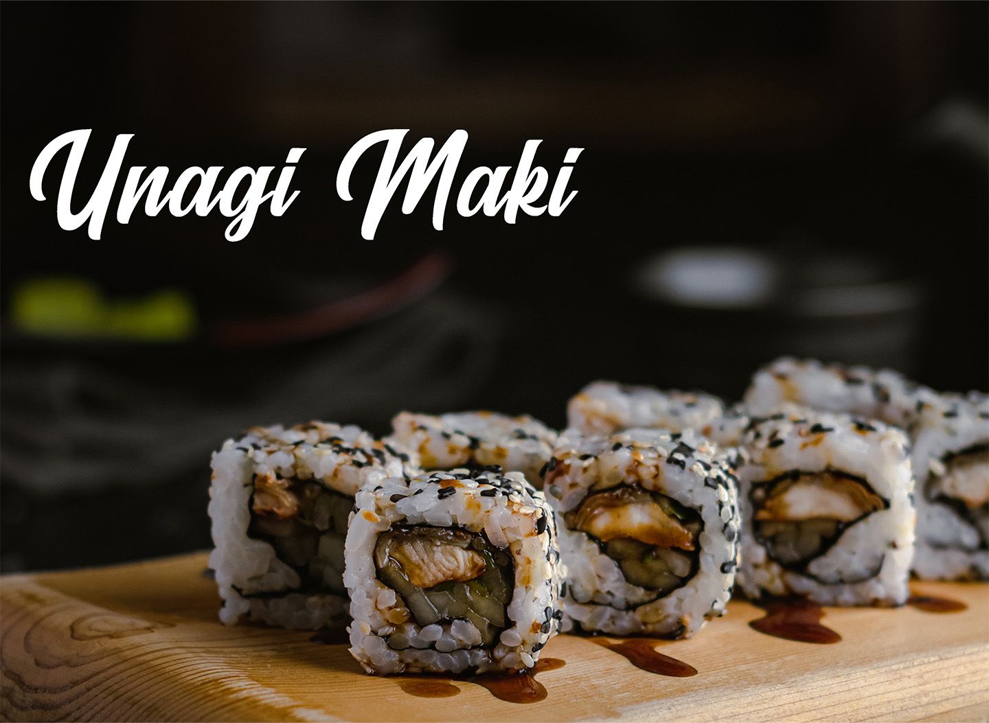 Unagi Maki - Hagemu Sushi & Ramen Bar